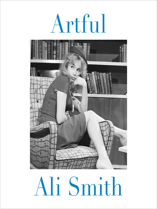 Title details for Artful by Ali Smith - Wait list